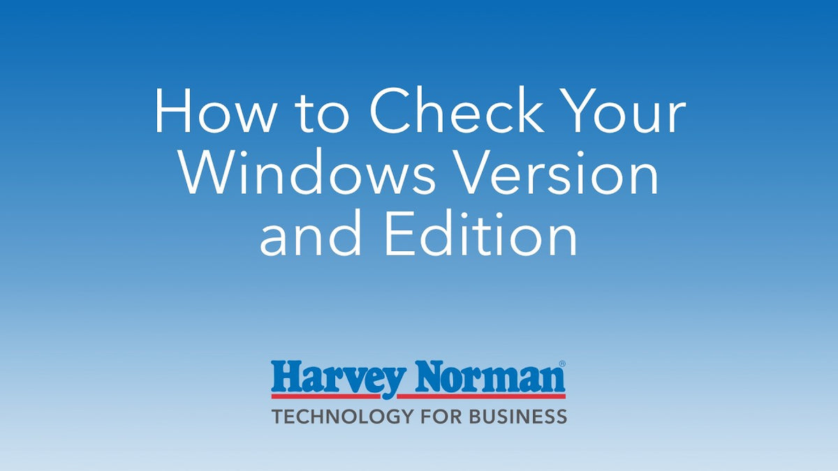 How to Check Your Windows Version and Edition